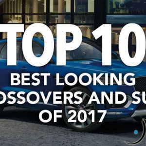 10 شاسی‌بلند زیبای سال 2017 را بشناسید!